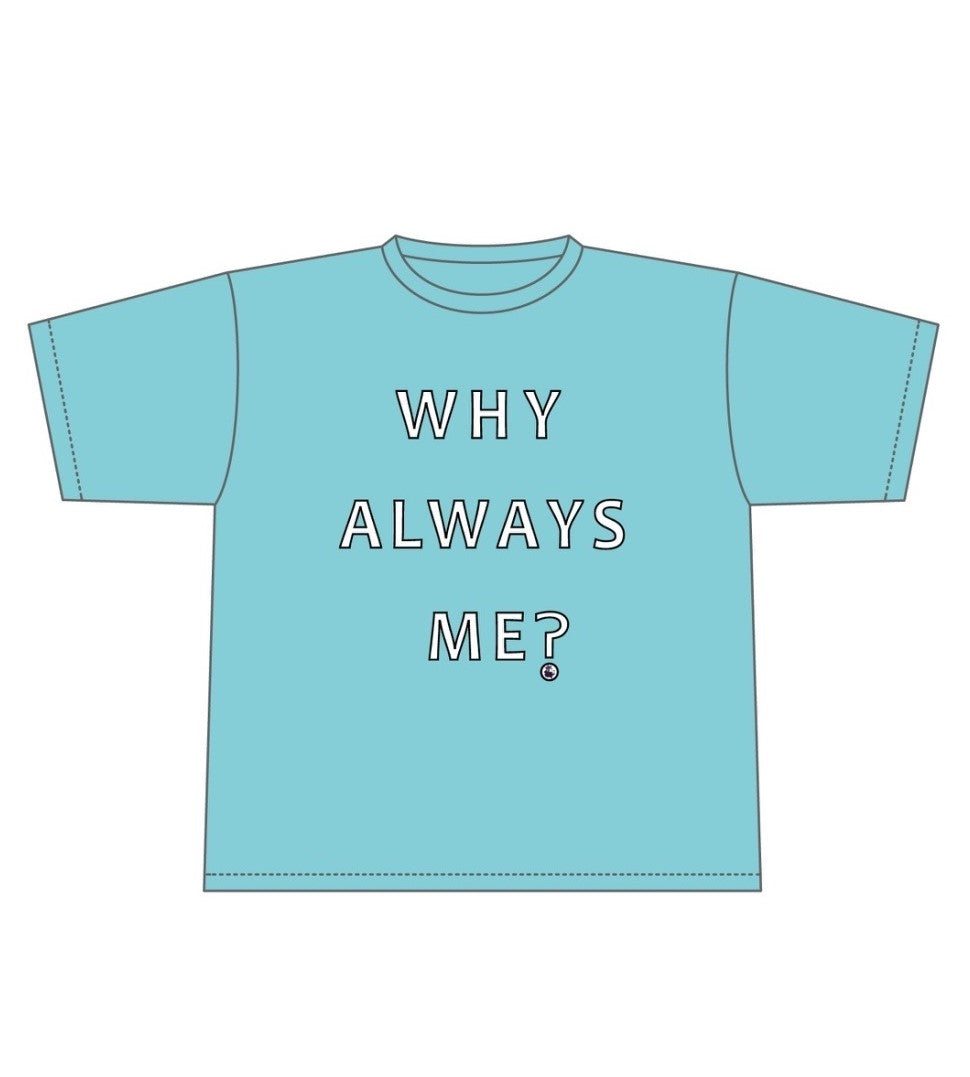 Why Always Me? トレーニングTシャツ(sky blue)